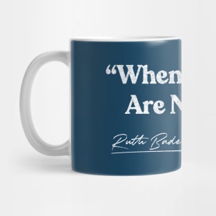 Ruth Bader Ginsburg / When There Are Nine / Feminist Queen Quote Mug